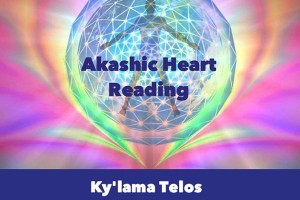 Akashic Heart Readings with KY’LAMA TELOS